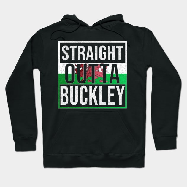 Straight Outta Buckley - Gift for Welshmen, Welshwomen From Buckley in Wales Welsh Hoodie by Country Flags